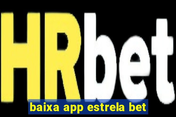 baixa app estrela bet